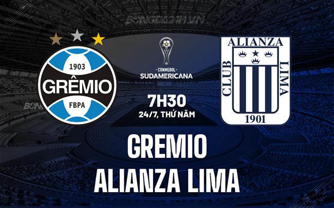 Nhận định Gremio vs Alianza Lima 07h30 ngày 24/7 (Copa Sudamericana 2025)