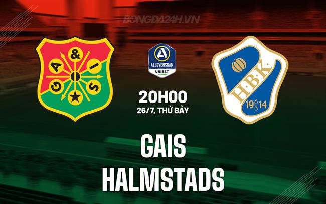 Nhận định GAIS vs Halmstads 20h00 ngày 26/7 (VĐQG Thụy Điển 2025)