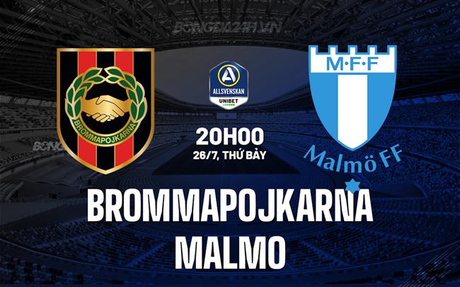 Nhận định Brommapojkarna vs Malmo 20h00 ngày 26/7 (VĐQG Thụy Điển 2025)