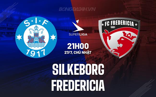 Nhận định Silkeborg vs Fredericia 21h00 ngày 27/7 (VĐQG Đan Mạch 2025/26)