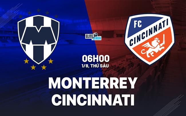Nhận định bóng đá Monterrey vs Cincinnati 6h00 ngày 1/8 (Leagues Cup 2025)