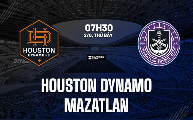 Nhận định Houston Dynamo vs Mazatlan 7h30 ngày 2/8 (Leagues Cup 2025)