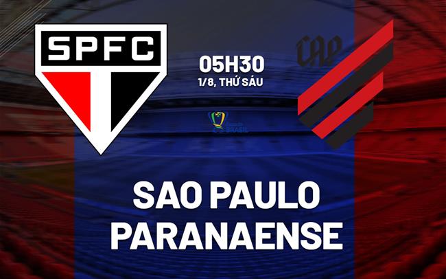 Nhận định Sao Paulo vs Paranaense 5h30 ngày 1/8 (Cúp QG Brazil 2025)