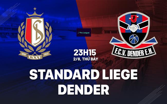 Nhận định bóng đá Standard Liege vs Dender 23h15 ngày 2/8 (VĐQG Bỉ 2025/26)