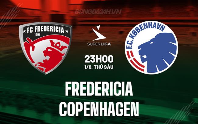 Nhận định Fredericia vs Copenhagen 23h00 ngày 1/8 (VĐQG Đan Mạch 2025/26)