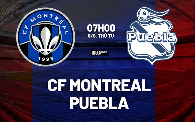 Nhận định bóng đá CF Montreal vs Puebla 7h00 ngày 6/8 (Leagues Cup 2025)