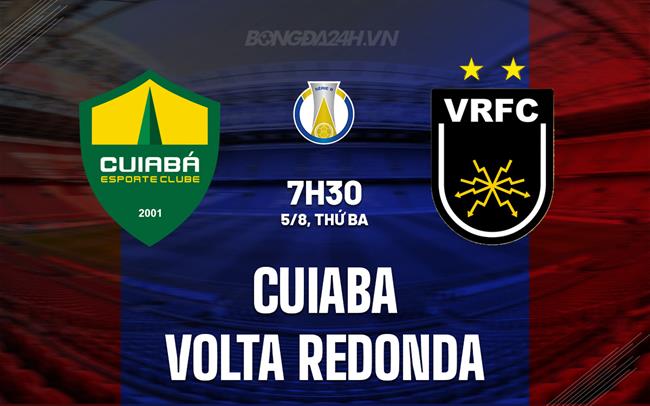 Nhận định Cuiaba vs Volta Redonda 7h30 ngày 5/8 (Hạng 2 Brazil 2025)