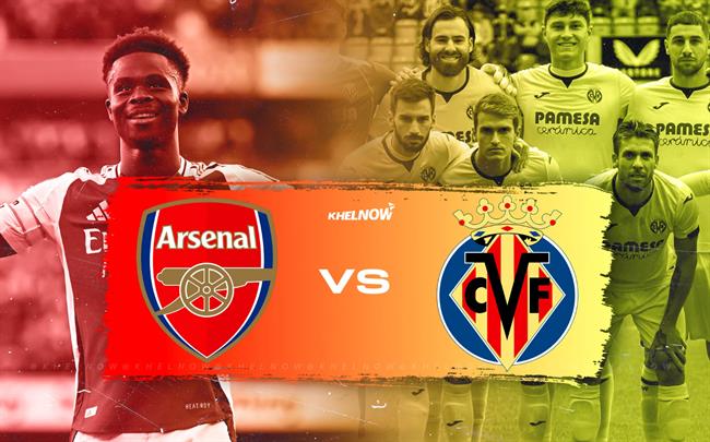 Nhận định Arsenal vs Villarreal (0h00 ngày 7/8): Pháo thủ quyết thắng