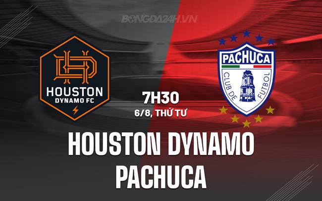 Nhận định Houston Dynamo vs Pachuca 7h30 ngày 6/8 (Leagues Cup 2025)