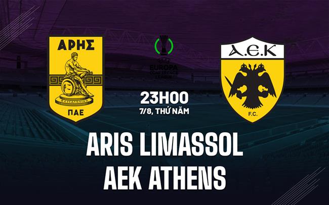 Nhận định Aris Limassol vs AEK Athens 23h00 ngày 7/8 (Conference League 2025/26)