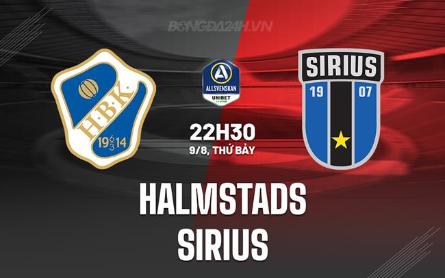 Nhận định - dự đoán Halmstads vs Sirius 22h30 ngày 9/8 (VĐQG Thụy Điển 2025)