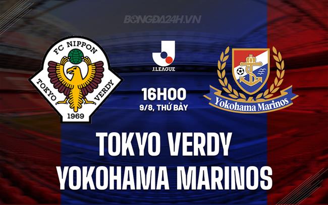 Nhận định Tokyo Verdy vs Yokohama Marinos 16h00 ngày 9/8 (VĐQG Nhật Bản 2025)