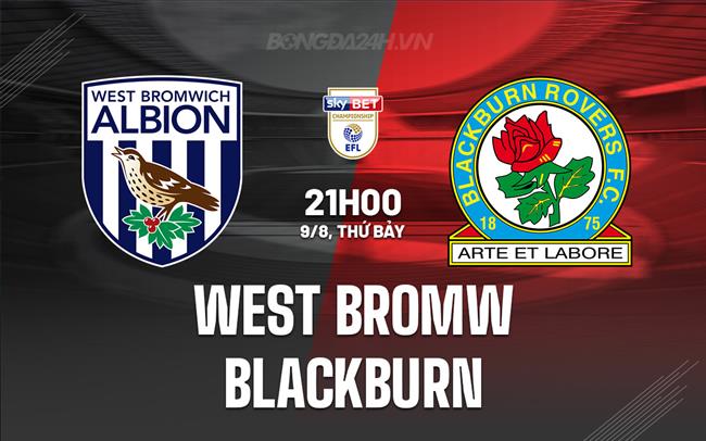 Nhận định West Brom vs Blackburn 21h00 ngày 9/8 (Hạng Nhất Anh 2025/26)
