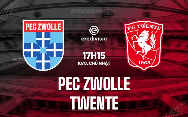 Nhận định PEC Zwolle vs Twente 17h15 ngày 10/8 (VĐQG Hà Lan 2025/26)