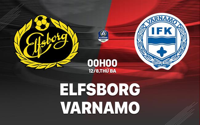 Nhận định bóng đá Elfsborg vs Varnamo 0h00 ngày 12/8 (VĐQG Thụy Điển 2025)