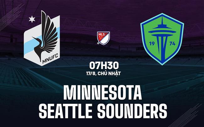 Nhận định Minnesota vs Seattle Sounders 7h30 ngày 17/8 (Nhà nghề Mỹ 2025)
