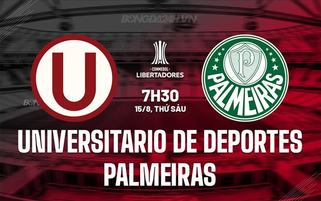 Nhận định Universitario Deportes vs Palmeiras 7h30 ngày 15/8 (Copa Libertadores 2025)