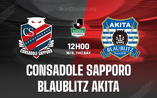 Nhận định Consadole Sapporo vs Blaublitz Akita 12h00 ngày 16/8 (Hạng 2 Nhật 2025)