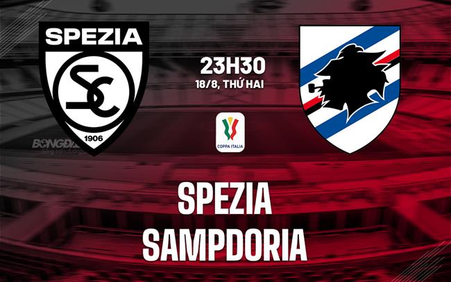 Nhận định bóng đá Spezia vs Sampdoria 23h30 ngày 18/8 (Coppa Italia 2025/26)