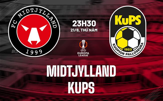 Nhận định bóng đá Midtjylland vs KuPS 23h30 ngày 21/8 (Europa League 2025/26)