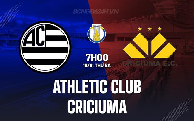 Nhận định Athletic Club vs Criciuma 7h00 ngày 19/8 (Hạng 2 Brazil 2025)