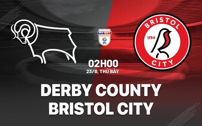 Nhận định Derby County vs Bristol City 2h00 ngày 23/8 (Hạng nhất Anh 2025/26)