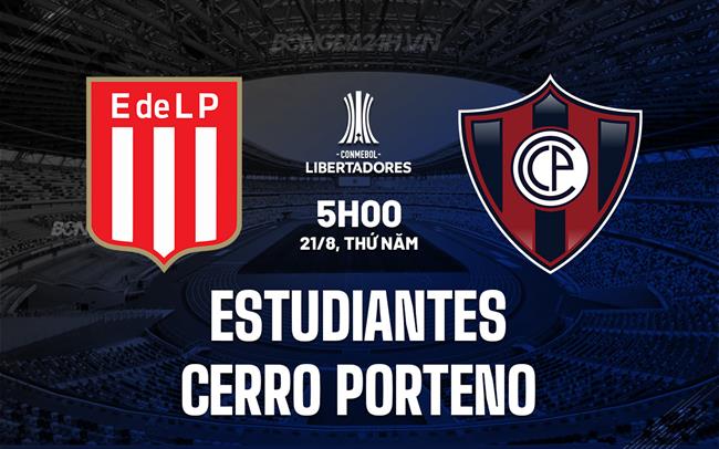 Nhận định Estudiantes vs Cerro Porteno 5h00 ngày 21/8 (Copa Libertadores 2025)