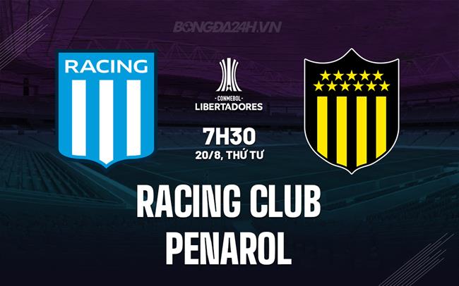 Nhận định Racing Club vs Penarol 7h30 ngày 20/8 (Copa Libertadores 2025)