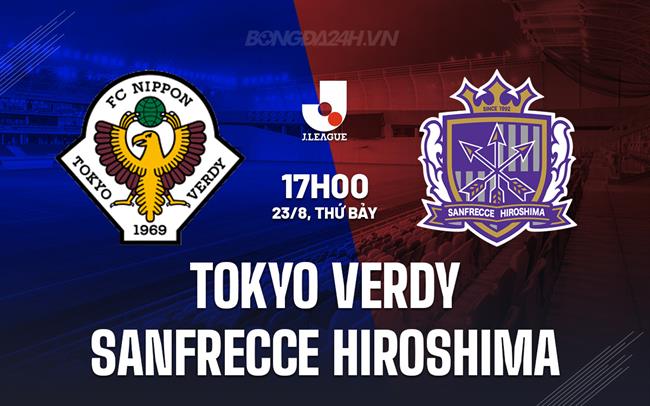 Nhận định Tokyo Verdy vs Sanfrecce Hiroshima 17h00 ngày 23/8 (VĐQG Nhật Bản 2025)