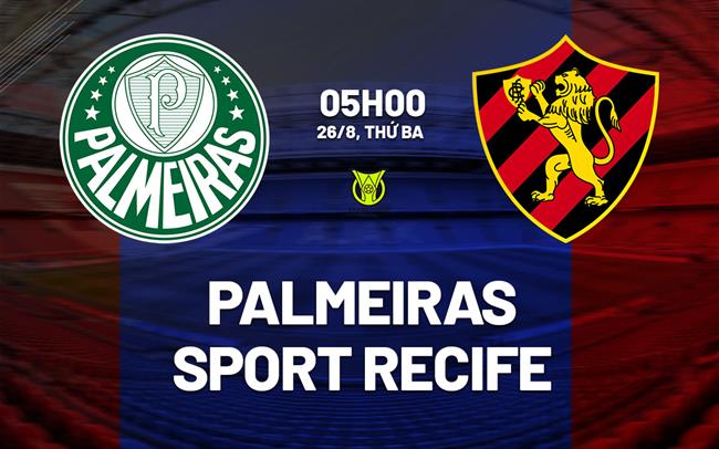 Nhận định bóng đá Palmeiras vs Sport Recife 5h00 ngày 26/8 (VĐQG Brazil 2025)