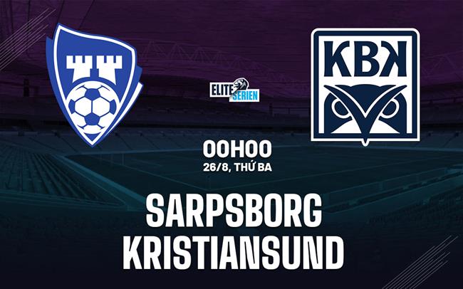 Nhận định bóng đá Sarpsborg vs Kristiansund 0h00 ngày 26/8 (VĐQG Na Uy 2025)