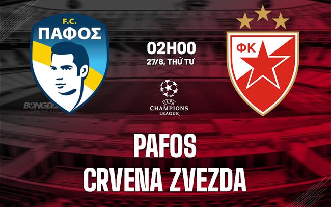 Nhận định bóng đá Pafos vs Crvena Zvezda 2h00 ngày 27/8 (Champions League 2025/26)