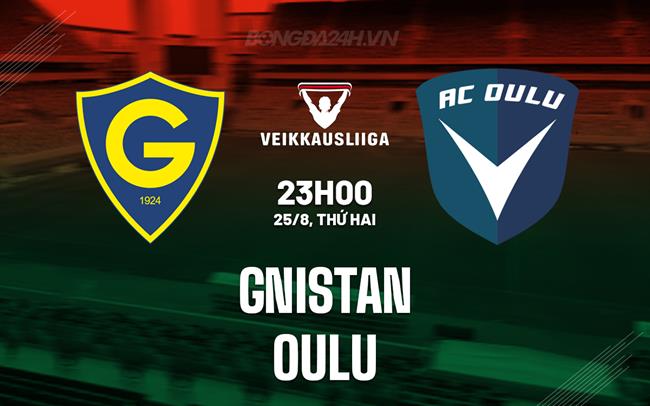 Nhận định Gnistan vs Oulu 23h00 ngày 25/8 (VĐQG Phần Lan 2025)