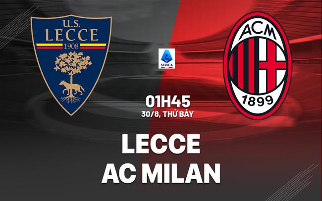 nhan dinh bong da du doan Lecce vs AC Milan vdqg italia serie a hom nay