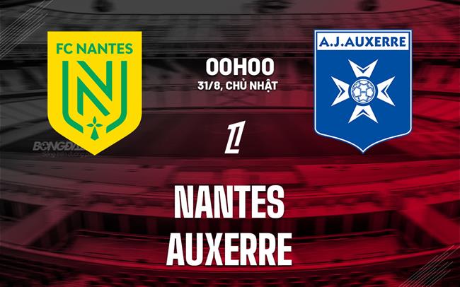 Nhận định bóng đá Nantes vs Auxerre 0h00 ngày 31/8 (Ligue 1 2025/26)