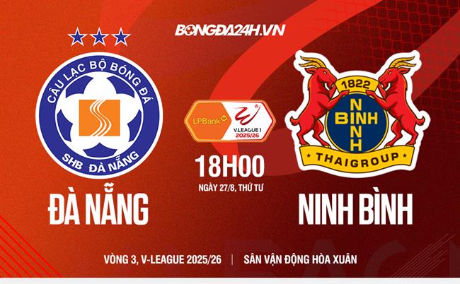 Nhận định SHB Đà Nẵng vs Ninh Bình (18h00 ngày 27/8): Khách lấn át chủ