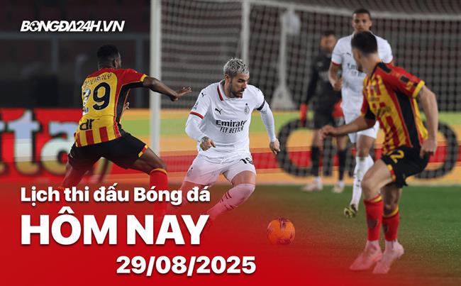 Lịch thi đấu, trực tiếp bóng đá hôm nay 29/8/2025: Lecce vs AC Milan