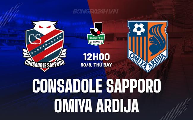 Nhận định Consadole Sapporo vs Omiya Ardija 12h00 ngày 30/8 (Hạng 2 Nhật Bản 2025)