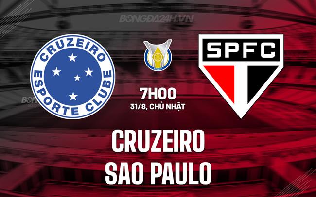 Nhận định bóng đá Cruzeiro vs Sao Paulo 7h00 ngày 31/8 (VĐQG Brazil 2025)