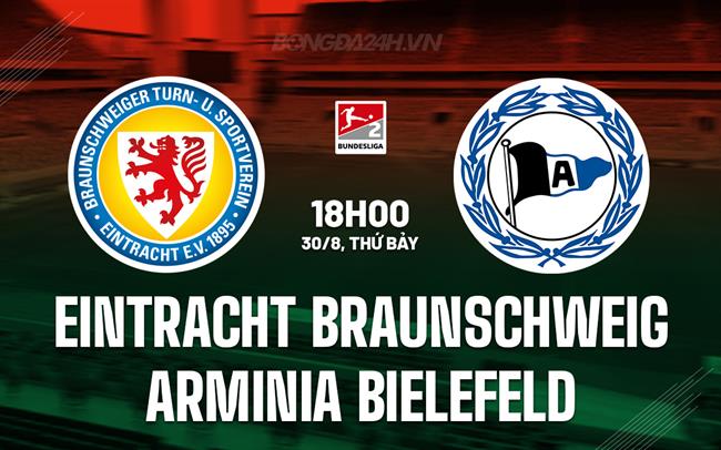 Nhận định Eintracht Braunschweig vs Arminia Bielefeld 18h00 ngày 30/8 (Hạng 2 Đức 2025/26)