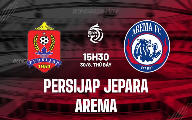 Nhận định Persijap Jepara vs Arema 15h30 ngày 30/8 (VĐQG Indonesia 2025/26)