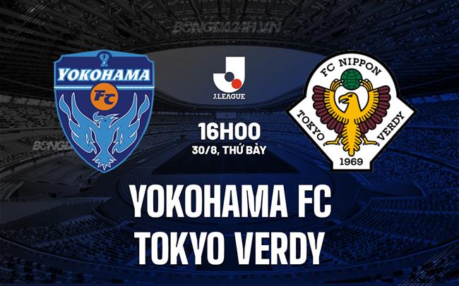 Nhận định Yokohama FC vs Tokyo Verdy 16h00 ngày 30/8 (VĐQG Nhật Bản 2025)
