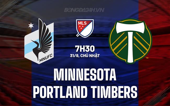 Nhận định Minnesota vs Portland Timbers 7h30 ngày 31/8 (Nhà nghề Mỹ 2025)