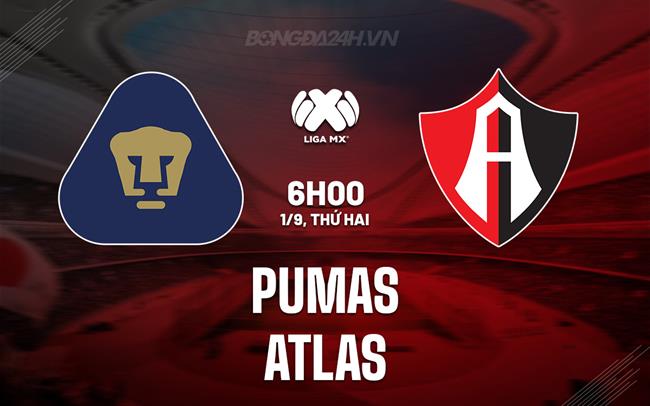 Nhận định bóng đá Pumas vs Atlas 5h00 ngày 1/9 (VĐQG Mexico 2025)