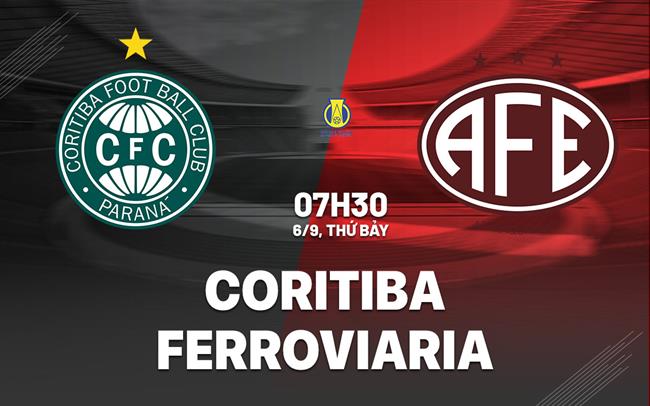 Nhận định bóng đá Coritiba vs Ferroviaria 7h30 ngày 6/9 (Hạng 2 Brazil 2025)