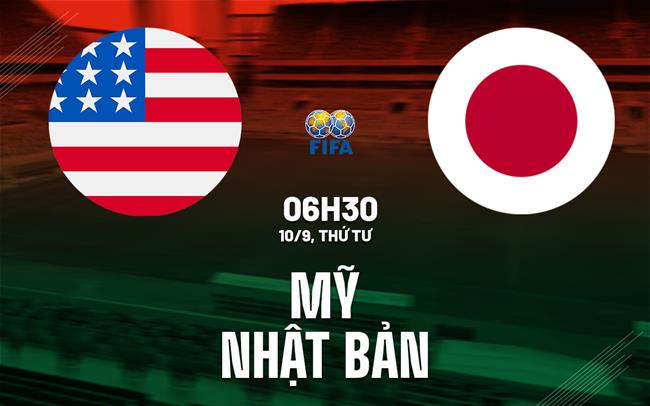 Nhận định bóng đá Mỹ vs Nhật Bản 6h30 ngày 10/9 (Giao hữu quốc tế)