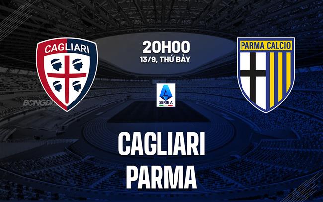 Nhận định bóng đá Cagliari vs Parma 20h00 ngày 13/9 (Serie A 2025/26)