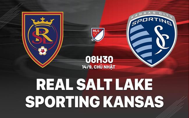 Nhận định Real Salt Lake vs Sporting Kansas 8h30 ngày 14/9 (Nhà nghề Mỹ 2025)