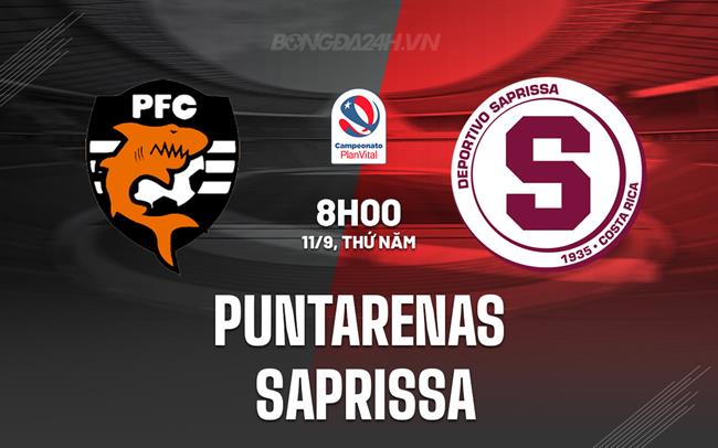 Nhận định Puntarenas vs Saprissa 8h00 ngày 11/9 (VĐQG Costa Rica 2025)