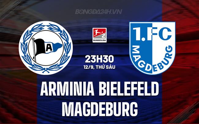 Nhận định Arminia Bielefeld vs Magdeburg 23h30 ngày 12/9 (Hạng 2 Đức 2025/26)